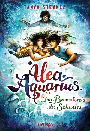 [Alea Aquarius 01] • Im Bannkreis des Schwurs